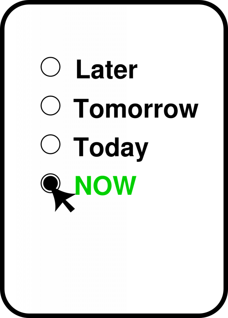 now-1272358_1280 Later, tomorrow, today, and now written as options, with an arrow pointing to now